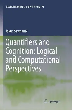 Szymanik |  Quantifiers and Cognition: Logical and Computational Perspectives | Buch |  Sack Fachmedien