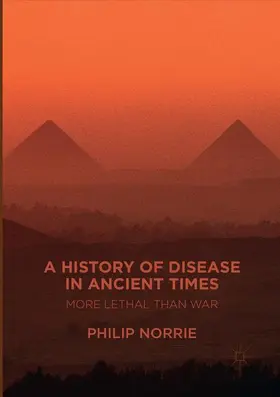 Norrie | A History of Disease in Ancient Times | Buch | 978-3-319-80459-0 | www.sack.de
