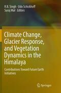 Singh / Mal / Schickhoff |  Climate Change, Glacier Response, and Vegetation Dynamics in the Himalaya | Buch |  Sack Fachmedien