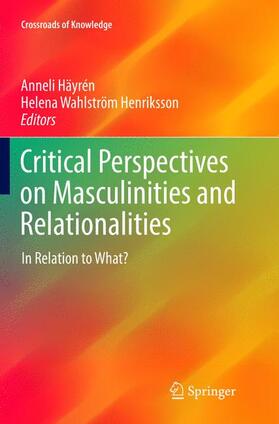 Häyrén / Wahlström Henriksson | Critical Perspectives on Masculinities and Relationalities | Buch | 978-3-319-80471-2 | sack.de