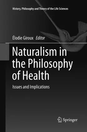Giroux | Naturalism in the Philosophy of Health | Buch | 978-3-319-80487-3 | sack.de