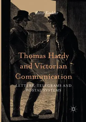 Koehler | Thomas Hardy and Victorian Communication | Buch | 978-3-319-80490-3 | www.sack.de