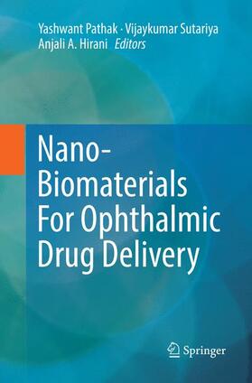 Pathak / Hirani / Sutariya |  Nano-Biomaterials For Ophthalmic Drug Delivery | Buch |  Sack Fachmedien