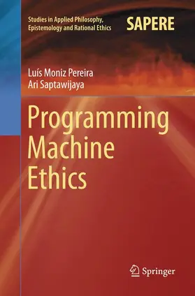 Saptawijaya / Moniz Pereira |  Programming Machine Ethics | Buch |  Sack Fachmedien