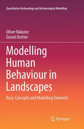Knitter / Nakoinz |  Modelling Human Behaviour in Landscapes | Buch |  Sack Fachmedien