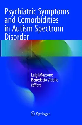 Mazzone / Vitiello |  Psychiatric Symptoms and Comorbidities in Autism Spectrum Disorder | Buch |  Sack Fachmedien