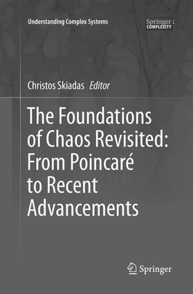 Skiadas | The Foundations of Chaos Revisited: From Poincaré to Recent Advancements | Buch | 978-3-319-80629-7 | sack.de