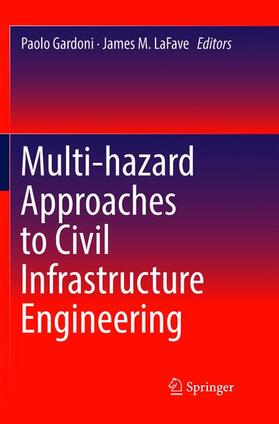 LaFave / Gardoni |  Multi-hazard Approaches to Civil Infrastructure Engineering | Buch |  Sack Fachmedien