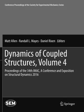 Allen / Rixen / Mayes |  Dynamics of Coupled Structures, Volume 4 | Buch |  Sack Fachmedien