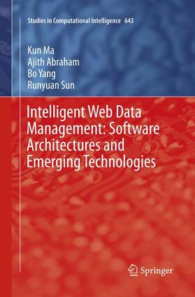 Ma / Sun / Abraham |  Intelligent Web Data Management: Software Architectures and Emerging Technologies | Buch |  Sack Fachmedien