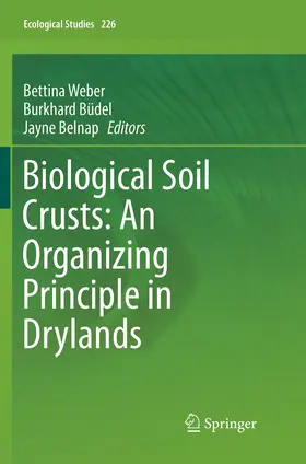 Weber / Belnap / Büdel |  Biological Soil Crusts: An Organizing Principle in Drylands | Buch |  Sack Fachmedien