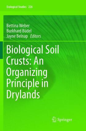 Weber / Belnap / Büdel | Biological Soil Crusts: An Organizing Principle in Drylands | Buch | 978-3-319-80752-2 | sack.de