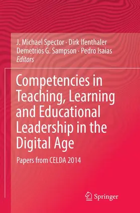 Spector / Isaias / Ifenthaler |  Competencies in Teaching, Learning and Educational Leadership in the Digital Age | Buch |  Sack Fachmedien
