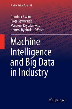 Ryzko / Ryzko / Rybinski | Machine Intelligence and Big Data in Industry | Buch | 978-3-319-80778-2 | sack.de