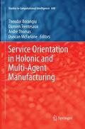 Borangiu / McFarlane / Trentesaux |  Service Orientation in Holonic and Multi-Agent Manufacturing | Buch |  Sack Fachmedien