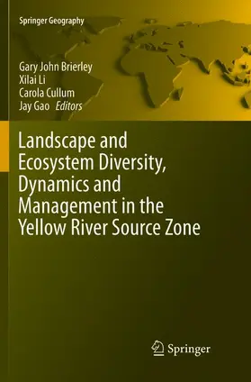 Brierley / Gao / Li |  Landscape and Ecosystem Diversity, Dynamics and Management in the Yellow River Source Zone | Buch |  Sack Fachmedien