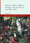 Hall |  Atlantic Politics, Military Strategy and the French and Indian War | Buch |  Sack Fachmedien