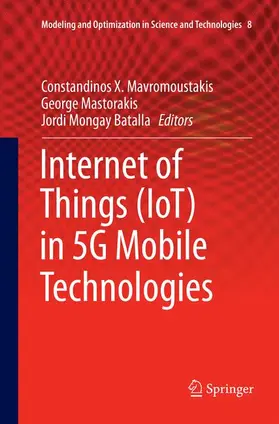 Mavromoustakis / Batalla / Mastorakis |  Internet of Things (IoT) in 5G Mobile Technologies | Buch |  Sack Fachmedien
