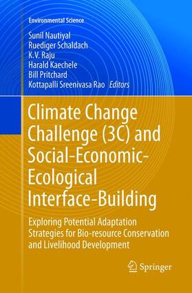 Nautiyal / Schaldach / Rao |  Climate Change Challenge (3C) and Social-Economic-Ecological Interface-Building | Buch |  Sack Fachmedien