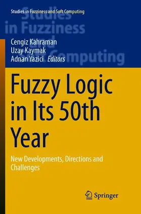 Kahraman / Yazici / Kaymak |  Fuzzy Logic in Its 50th Year | Buch |  Sack Fachmedien