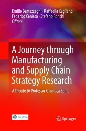 Bartezzaghi / Ronchi / Cagliano |  A Journey through Manufacturing and Supply Chain Strategy Research | Buch |  Sack Fachmedien