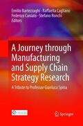 Bartezzaghi / Ronchi / Cagliano |  A Journey through Manufacturing and Supply Chain Strategy Research | Buch |  Sack Fachmedien