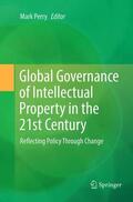 Perry |  Global Governance of Intellectual Property in the 21st Century | Buch |  Sack Fachmedien