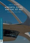 Bednarek |  Airports, Cities, and the Jet Age | Buch |  Sack Fachmedien