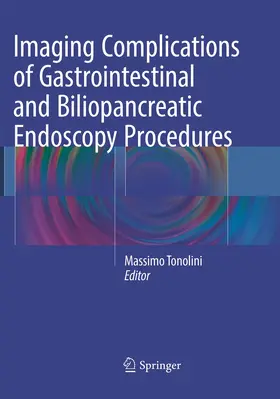 Tonolini |  Imaging Complications of Gastrointestinal and Biliopancreatic Endoscopy Procedures | Buch |  Sack Fachmedien