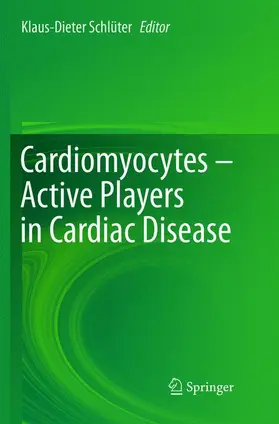 Schlüter |  Cardiomyocytes - Active Players in Cardiac Disease | Buch |  Sack Fachmedien