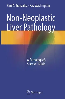Gonzalez / Washington | Non-Neoplastic Liver Pathology | Buch | 978-3-319-81037-9 | www.sack.de