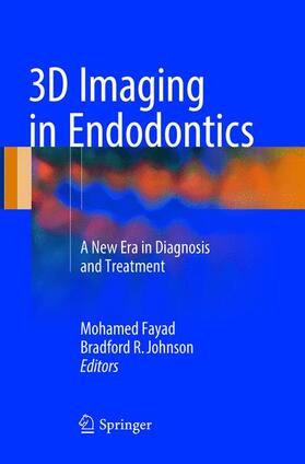 JOHNSON / Fayad | 3D Imaging in Endodontics | Buch | 978-3-319-81045-4 | sack.de