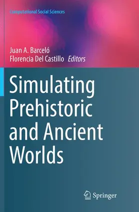 Del Castillo / Barceló |  Simulating Prehistoric and Ancient Worlds | Buch |  Sack Fachmedien
