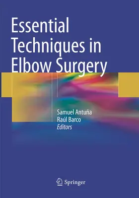 Barco / Antuña |  Essential Techniques in Elbow Surgery | Buch |  Sack Fachmedien