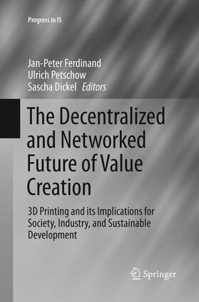 Ferdinand / Dickel / Petschow | The Decentralized and Networked Future of Value Creation | Buch | 978-3-319-81095-9 | sack.de