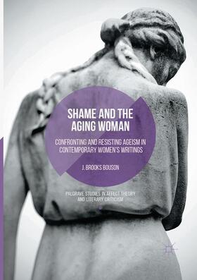 Bouson | Shame and the Aging Woman | Buch | 978-3-319-81102-4 | sack.de
