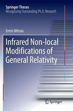 Mitsou | Infrared Non-local Modifications of General Relativity | Buch | 978-3-319-81107-9 | sack.de