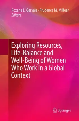 Millear / Gervais |  Exploring Resources, Life-Balance and Well-Being of Women Who Work in a Global Context | Buch |  Sack Fachmedien