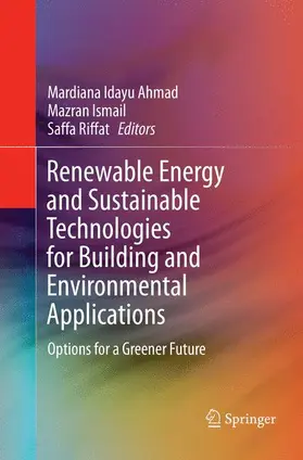 Ahmad / Riffat / Ismail |  Renewable Energy and Sustainable Technologies for Building and Environmental Applications | Buch |  Sack Fachmedien