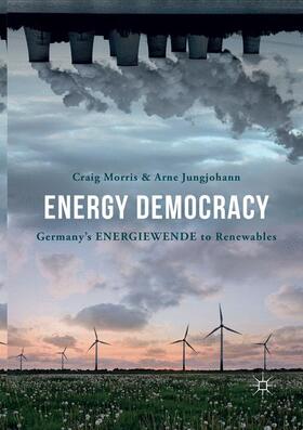 Jungjohann / Morris | Energy Democracy | Buch | 978-3-319-81145-1 | sack.de