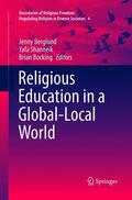 Berglund / Bocking / Shanneik |  Religious Education in a Global-Local World | Buch |  Sack Fachmedien