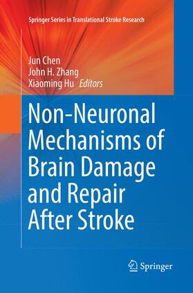 Chen / Hu / Zhang |  Non-Neuronal Mechanisms of Brain Damage and Repair After Stroke | Buch |  Sack Fachmedien