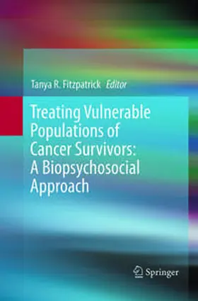 Fitzpatrick | Treating Vulnerable Populations of Cancer Survivors: A Biopsychosocial Approach | Buch | 978-3-319-81267-0 | sack.de