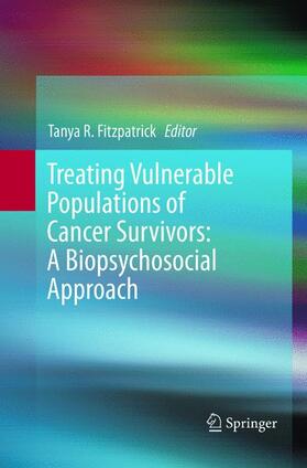 Fitzpatrick | Treating Vulnerable Populations of Cancer Survivors: A Biopsychosocial Approach | Buch | 978-3-319-81267-0 | sack.de