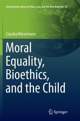 Wiesemann |  Moral Equality, Bioethics, and the Child | Buch |  Sack Fachmedien