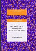 Caterino |  The Practical Import of Political Inquiry | Buch |  Sack Fachmedien