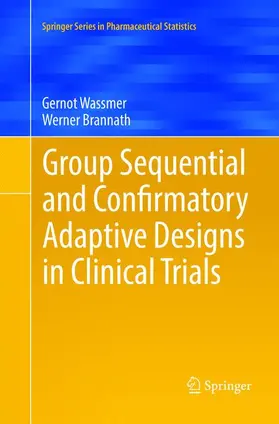 Wassmer / Brannath |  Group Sequential and Confirmatory Adaptive Designs in Clinical Trials | Buch |  Sack Fachmedien