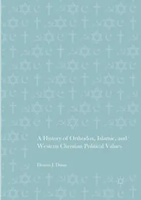 Dunn |  A History of Orthodox, Islamic, and Western Christian Political Values | Buch |  Sack Fachmedien