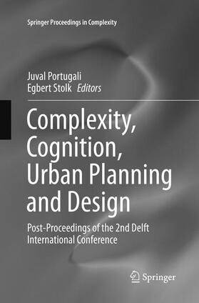 Stolk / Portugali | Complexity, Cognition, Urban Planning and Design | Buch | 978-3-319-81339-4 | sack.de