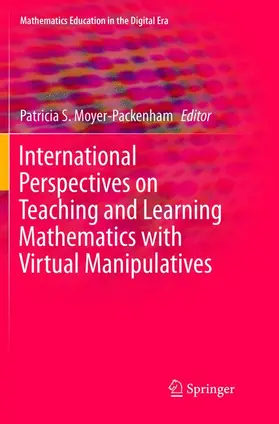 Moyer-Packenham |  International Perspectives on Teaching and Learning Mathematics with Virtual Manipulatives | Buch |  Sack Fachmedien